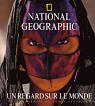 National Geographic, Un regard sur le monde par Stanfield