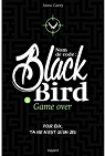 Nom de code : Blackbird, Tome 2 : Game Over par Carey