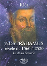 Nostradamus rvl de 1560  2520 : La cl des Centuries par Kla