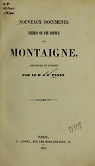 Nouveaux documents indits ou peu connus sur Montaigne, recueillis et publis par le Dr J.-F. Payen par Payen