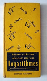 Nouvelles tables de logarithmes a cinq dcimales. a l'usage des candidats au bacallaurat et aux coles polytechnique et de saint-cyr. par Bouvart et Ratinet