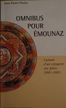 Omnibus pour Emounaz. Carnets d'un Voyageur Sur Place, 2001-2003 par Biolaz