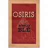 Osiris le miracle du ble. par Geffroy