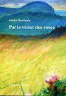 Par le Violet des Roses par Rochedy