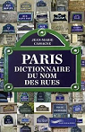 Paris dictionnaire du nom des rues par Cassagne