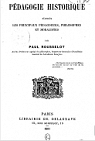 Pdagogie historique, d'aprs les principaux pdagogues, philosophes et moralistes, par Paul Rousselot par Rousselot