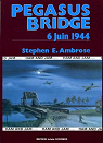 Pegasus bridge 6 juin 1944 par Ambrose