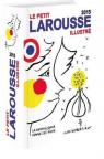 Petit Larousse illustr : Edition 2015 par Larousse