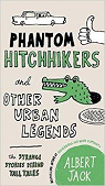 Phantom Hitchhikers and Other Urban Legends: The Strange Stories Behind Tall Tales par Jack