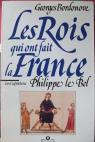 Philippe le Bel : Roi de fer (Les Rois qui ont fait la France . Les Captiens .) par Bordonove