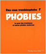 Phobies : Etes-vous trombinophobe ? La peur des trombones et autres phobies modernes par Dirand