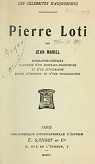 Pierre Loti, par Jean Mariel, biographie critique... suivie d'opinions et d'une bibliographie par Mariel