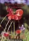 Plantes sauvages à histoire : guide ethnobotanique de découverte de la flore par Bertrand