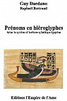 Prénoms en Hieroglyphes Selon le Systeme d'Écriture Syllabique Egyptien par Dardano