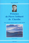 Prsence de Pierre Teilhard de Chardin : L'homme, la pense par Magloire