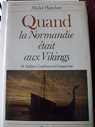 Quand la Normandie tait aux Vikings