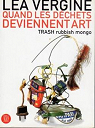 Quand les dchets deviennent art : TRASH rubbish mongo par Vergine