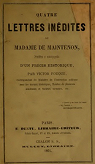Quatre lettres indites de Madame de Maintenon, prcdes et accompagnes d'un prcis historique, par Victor Fouque par Maintenon