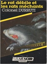 Le rat débile et les rats méchants par Colonel Durruti