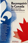 Reconquerir le Canada un Nouveau Projet pour la Nation Que par Pratte