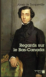 Regards sur le Bas-Canada par Tocqueville