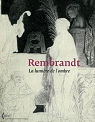 Rembrandt : La lumire de l'ombre par Lambert