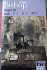 Requiem pour Philip K. Dick par Bishop