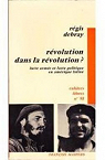 Rvolution dans la rvolution par Debray