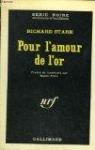 Richard Stark. Pour l'amour de l'or : the Mourner. Traduit de l'amricain par Marcel Frre par Stark
