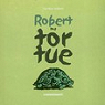 Robert Ma Tortue par Jolivot