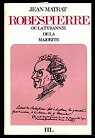 Robespierre, ou la tyrannie de la majorit par Matrat
