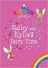 Rainbow Magic : Ruby and Kylie's fairy time par Meadows