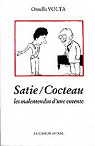 Satie / Cocteau : Les malentendus d'une entente par Volta