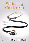 Premier round, tome 1 : Seducing Cinderella par Maxwell