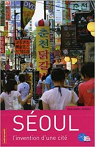 Séoul : L'invention d'une cité par Joinau