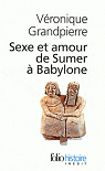 Sexe et amour de sumer à Babylone par Grandpierre