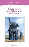 Singularité de l'éléphant d'Europe par Varejka