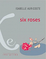 Six roses par Auricoste