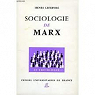 Sociologie de Marx : Par Henri Lefebvre par Lefebvre