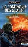 La Compagnie des Glaces, tome 47 : Soleil blme par Arnaud