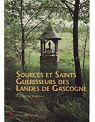 Sources et saints gurisseurs des landes de Gascogne par Marliave