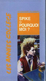 Spike : ou pourquoi moi ? par Castellarin