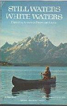Still waters, white waters: exploring America's rivers and lakes par Fisher