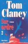 Sur ordre, tome 2 par Clancy