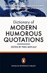 THE PENGUIN DICTIONARY OF MODERN HUMOROUS QUOTATIONS par Metcalf