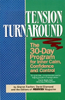 Tension Turnaround: 30-Day Program for Inner Calm, Confidence, and Control par Faelten