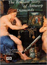The Brilliant story of Antwerp diamonds par Walgrave