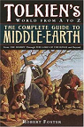 The Complete Guide to Middle-Earth: From the Hobbit to the Silmarillion par Forster