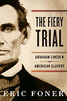 The Fiery Trial: Abraham Lincoln and American Slavery par Foner