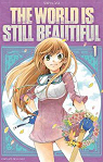 The World is still Beautiful, tome 1 par Shiina